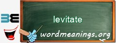 WordMeaning blackboard for levitate